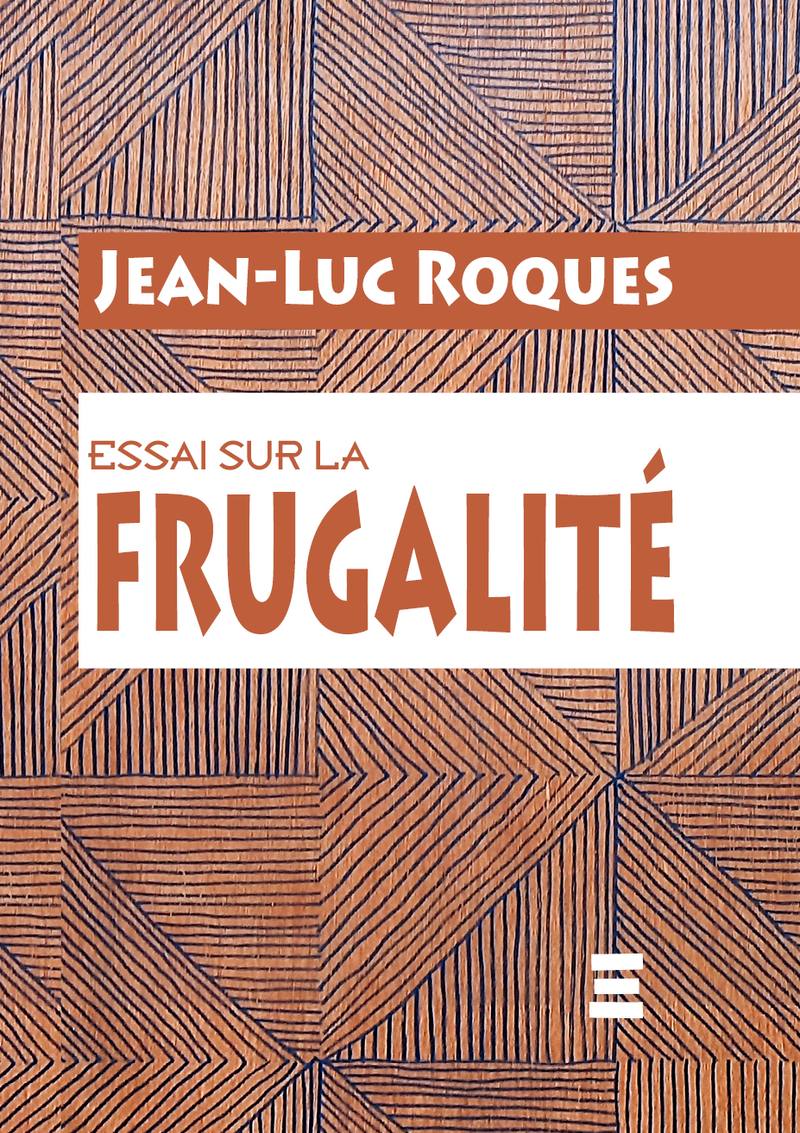 Couverture — Essai sur la frugalité, Jean-Luc Roques