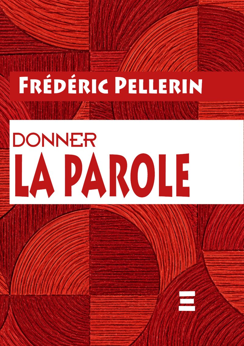 Couverture — Donner la parole, Frédéric Pellerin